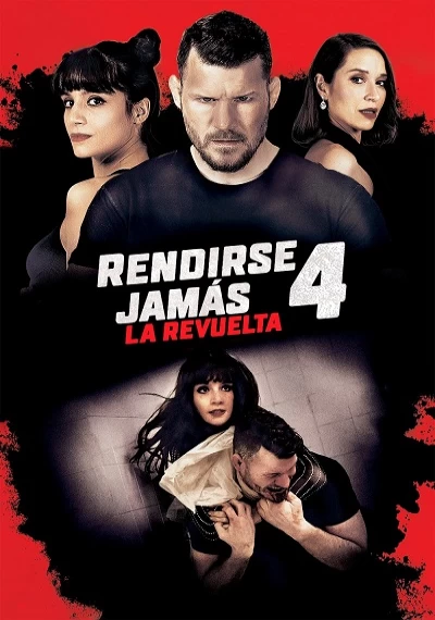 ver Rendirse Jamás 4: La Revuelta
