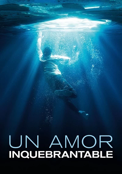 ver Un amor inquebrantable